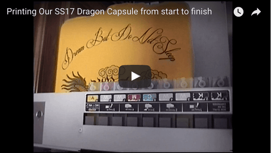 Printing Our SS17 Dragon Capsule from start to finish - Dreambutdonotsleep