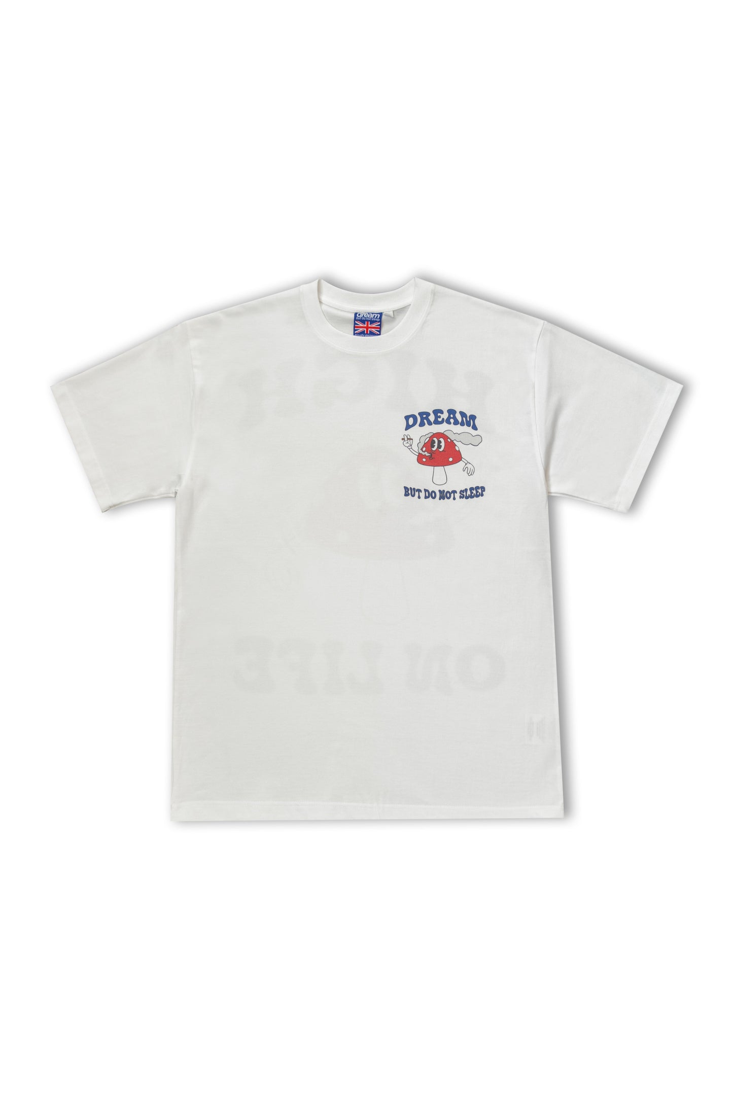Front view of High On Life T-Shirt featuring small chest print 'DREAM BUT DO NOT SLEEP' with cartoon mushroom. Unisex fit in soft white cotton.