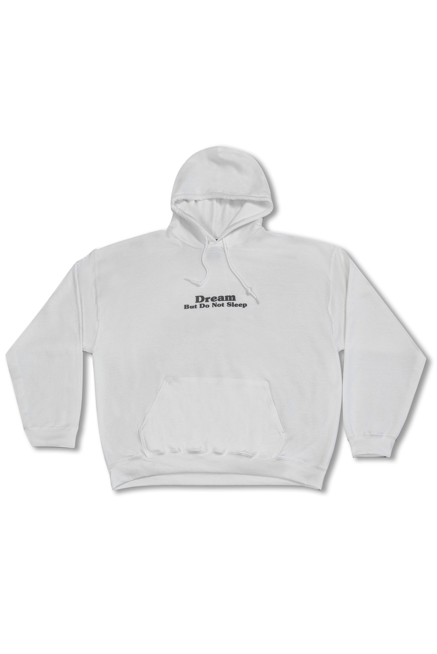 Front view of white unisex hoodie with 'Dream But Do Not Sleep' text, relaxed fit and kangaroo pocket, ideal for casual and motivational streetwear.