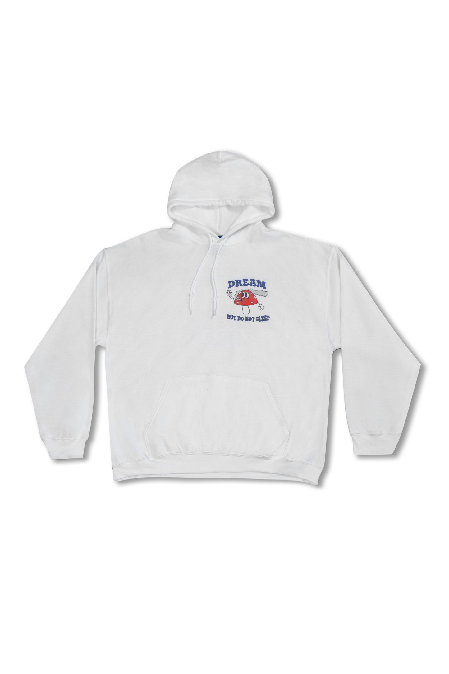 Front view of white unisex hoodie with small mushroom graphic and 'Dream But Do Not Sleep' text. Relaxed fit with kangaroo pocket.