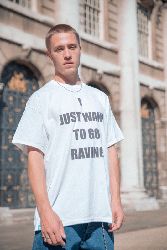 Short Sleeve Tshirt in White with I Just Want To Go Raving Print
