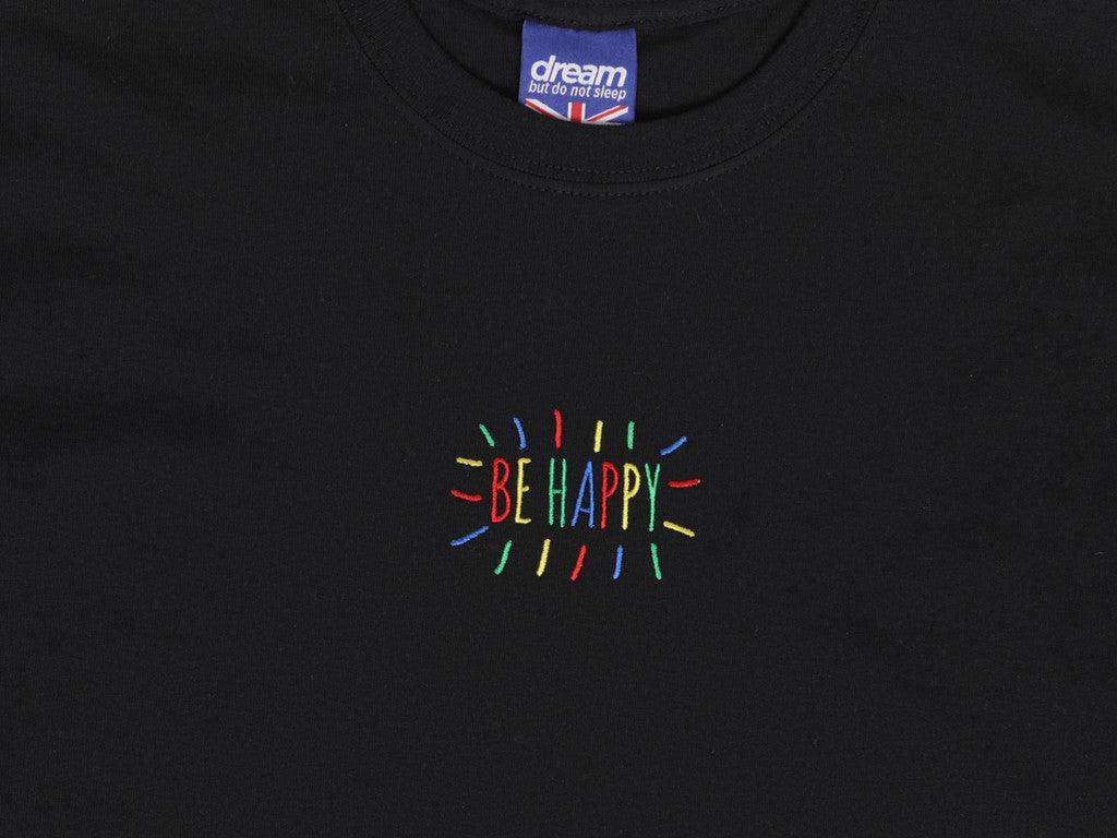 Black T-shirt With Be Happy Embroidered Design - Dreambutdonotsleep